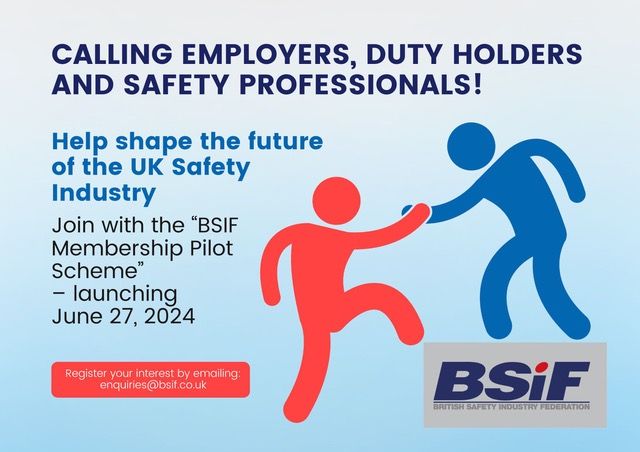 Employers, duty holders, and safety professionals: Shape the future of the UK safety industry with the BSIF “Pilot Scheme”