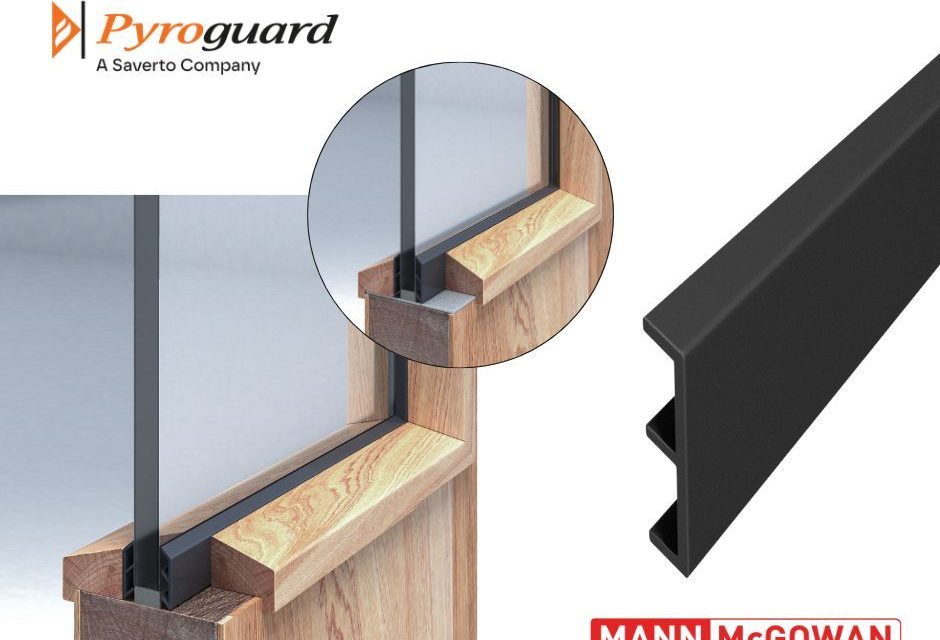 Pyroguard and Mann McGowan unveil new innovative compressible dry seal for fire-rated glazing