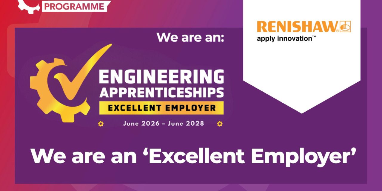 Renishaw recognised as an ‘Excellent Employer’ for engineering apprenticeships